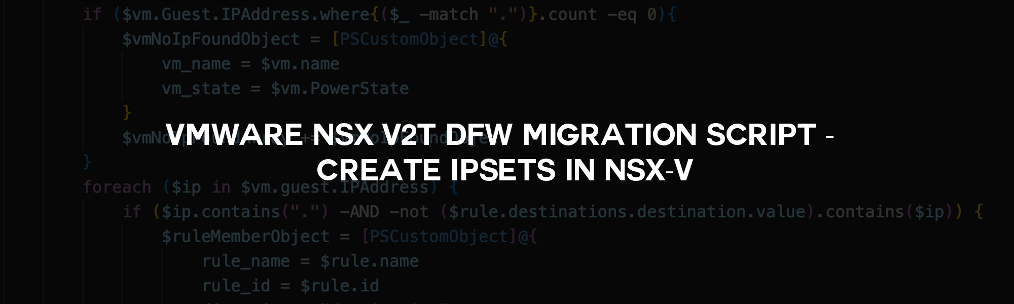 /featured-image/VMware NSX v2t DFW Migration Script - Create IPsets in NSX-v.png